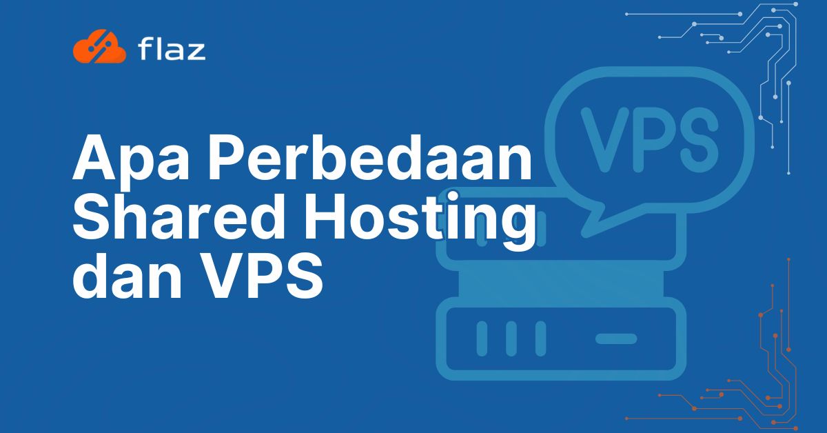 Apa Perbedaan Shared Hosting dan VPS