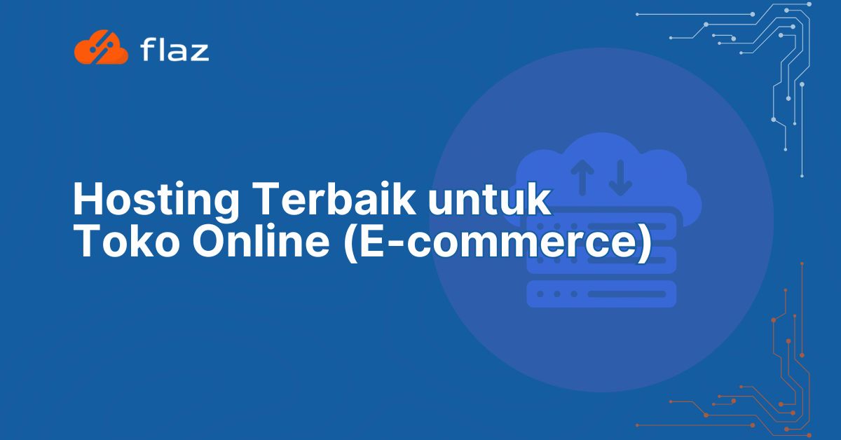 Hosting Terbaik untuk Toko Online (E-commerce)