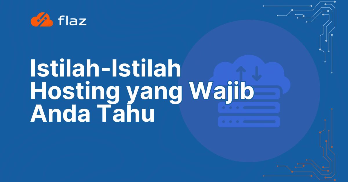 Istilah-Istilah Hosting yang Wajib Anda Tahu