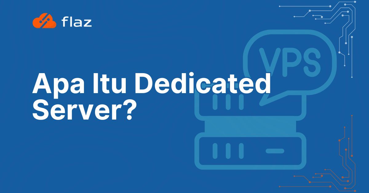 Apa Itu Dedicated Server?