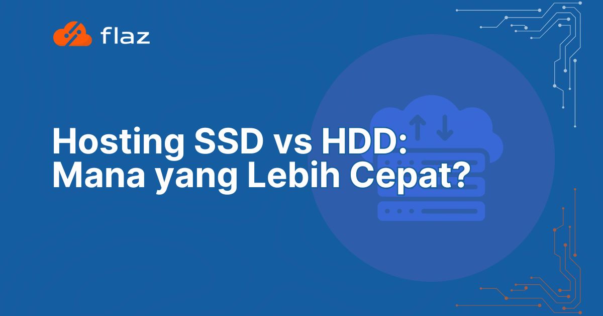 Hosting SSD vs HDD: Mana yang Lebih Cepat?