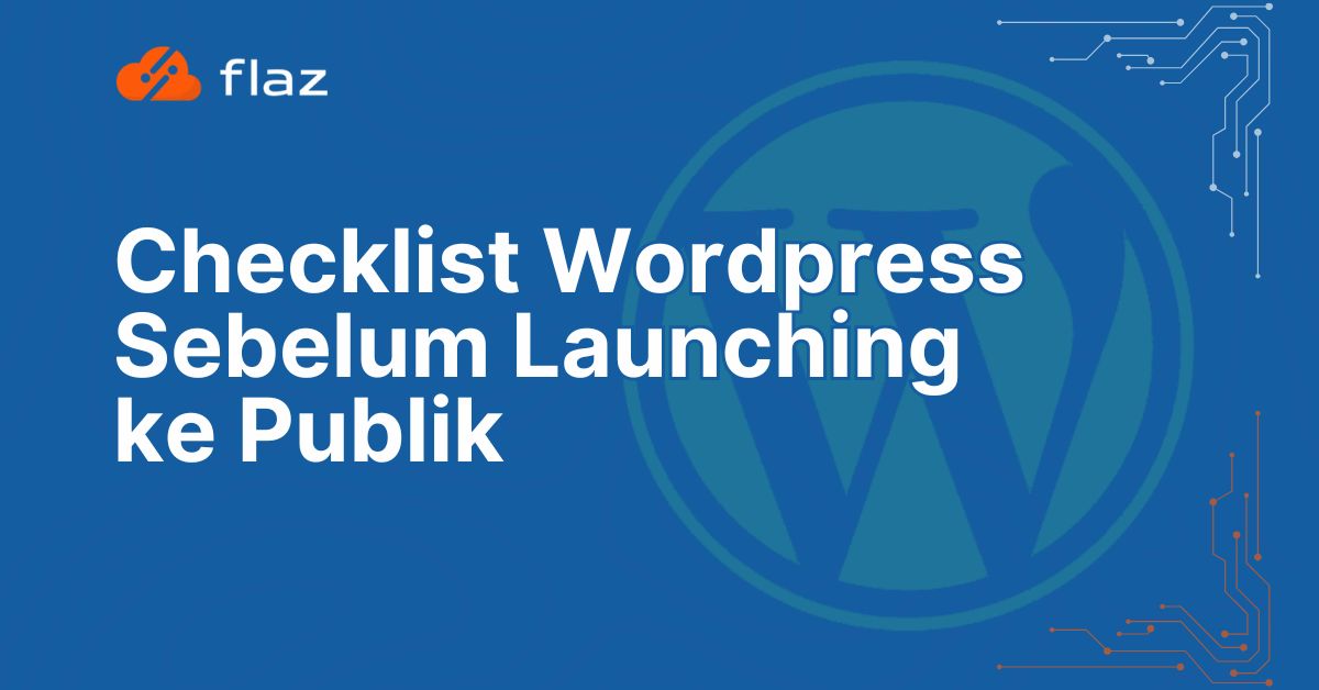 Checklist WordPress Sebelum Launching ke Publik