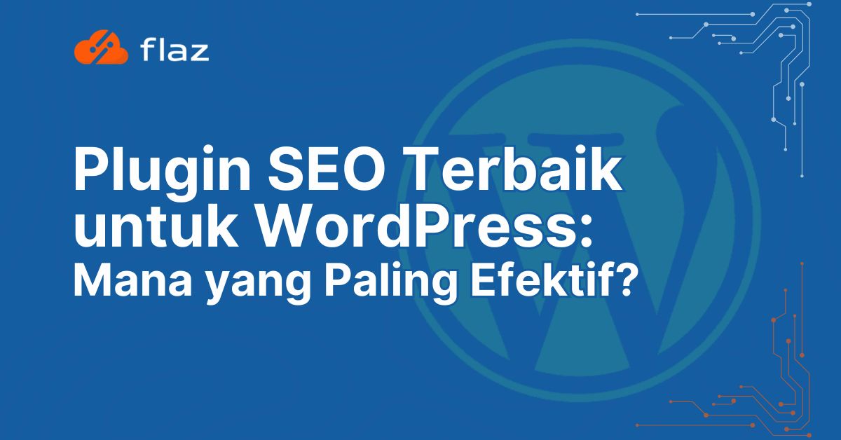 Plugin SEO Terbaik untuk WordPress: Mana yang Paling Efektif?