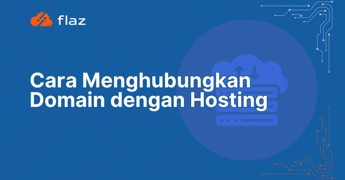 Cara Menghubungkan Domain dengan Hosting