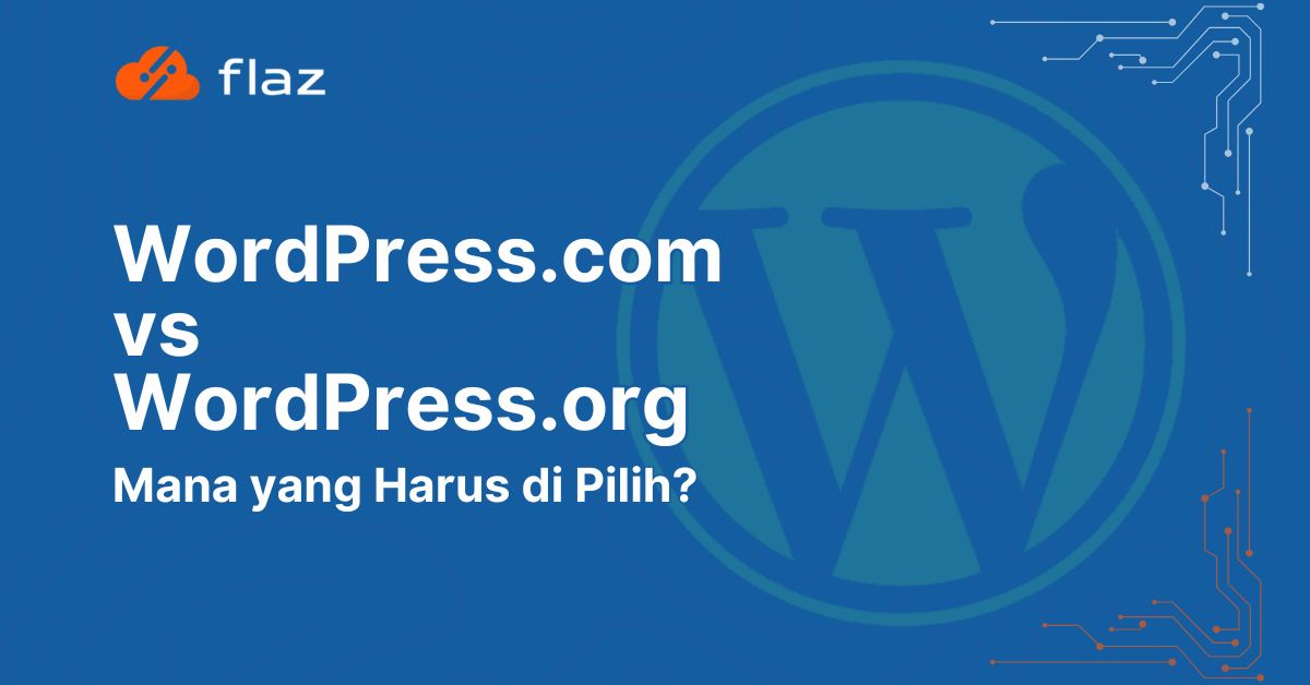 Perbedaan WordPress.com vs WordPress.org: Mana yang Harus di Pilih?
