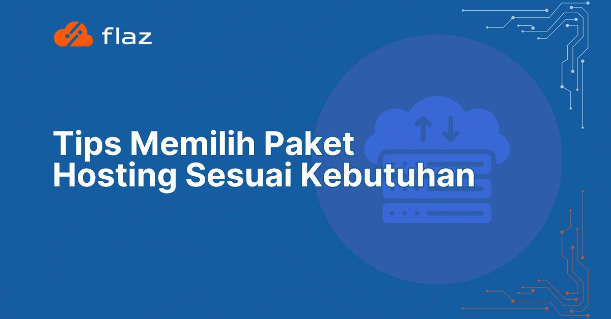 Tips Memilih Paket Hosting Sesuai Kebutuhan