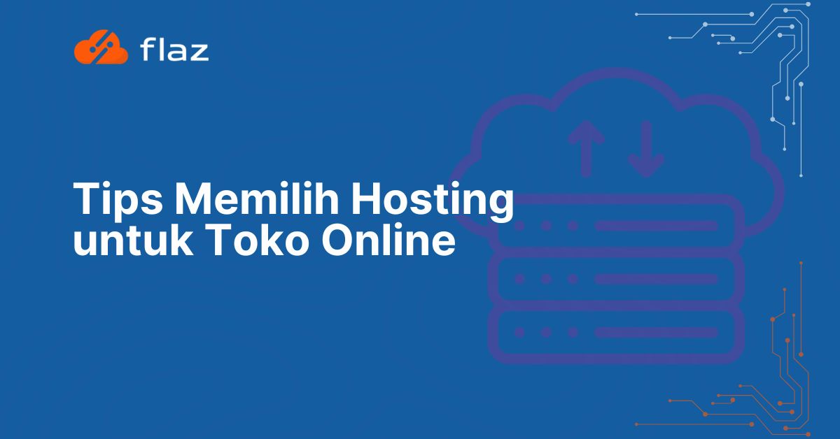Tips Memilih Hosting untuk Toko Online