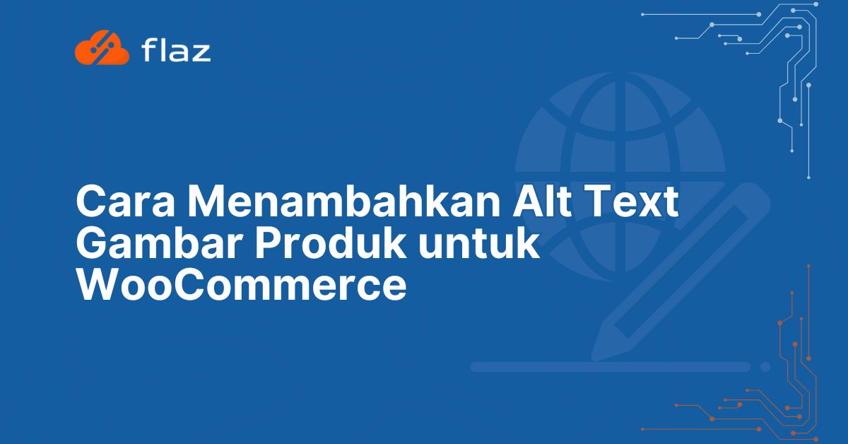 Cara Menambahkan Alt Text Gambar Produk untuk WooCommerce